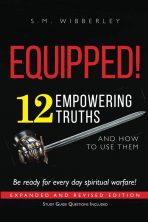 Equipped! 12 Empowering Truths and How To Use Them